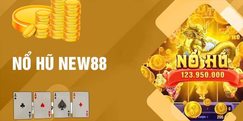 Tổng quan nổ hũ New88