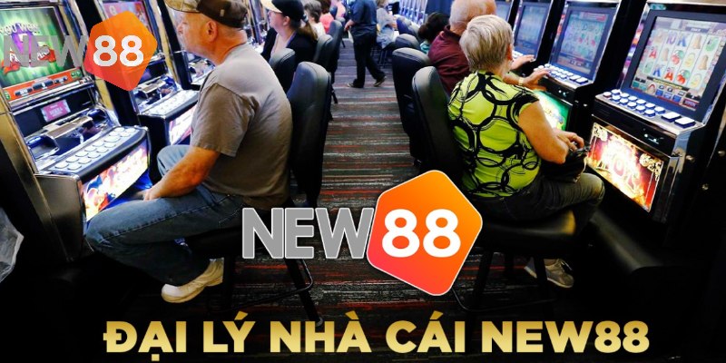 Đại lý New88 có nhiều cơ hội kinh doanh hấp dẫn