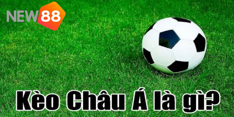 Giới thiệu kèo châu Á