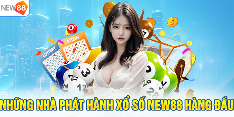 Những nhà phát hành xổ số NEW88 hàng đầu